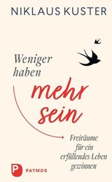 Weniger haben – mehr sein - Niklaus Kuster - 9783843615563
