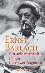 Ein selbsterzähltes Leben - Ernst Barlach - 9783843800235