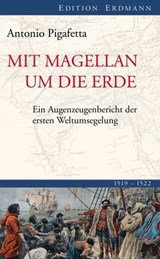 Mit Magellan um die Erde - Antonio Pigafetta ; Robert Grün - 9783843800761