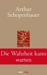 Die Wahrheit kann warten - Arthur Schopenhauer - 9783843803335