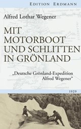 Mit Motorboot und Schlitten in Grönland - Alfred Lothar Wegener - 9783843803946
