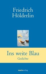 Ins weite Blau - Friedrich Hölderlin - 9783843804646