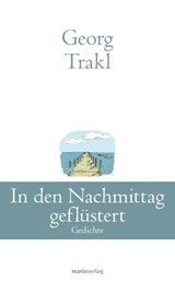 In den Nachmittag geflüstert - Georg Trakl - 9783843804905