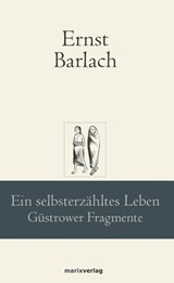 Ein selbsterzähltes Leben - Ernst Barlach - 9783843806350