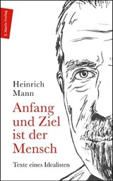 Anfang und Ziel ist der Mensch - Heinrich Mann - 9783843806718