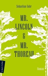 Mr. Lincoln & Mr. Thoreau - Sebastian Guhr - 9783843806831