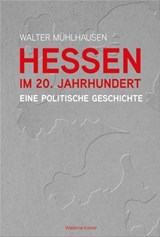 Hessen im 20. Jahrhundert - Walter Mühlhausen - 9783843807463