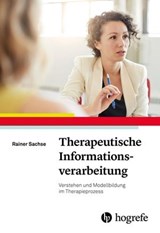Therapeutische Informationsverarbeitung - Rainer Sachse - 9783844428292