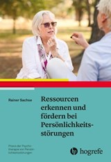 Ressourcen erkennen und fördern bei Persönlichkeitsstörungen - Rainer Sachse - 9783844431551