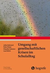Umgang mit gesellschaftlichen Krisen im Schulalltag - Julia Asbrand ; Felix Peter ; Claudia Calvano ; Lea Dohm - 9783844432640