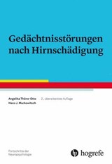 Gedächtnisstörungen nach Hirnschädigung - Angelika Thöne-Otto ; H. J. Markowitsch - 9783844433449