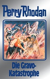 Perry Rhodan 96: Die Gravo-Katastrophe (Silberband) - H.G. Ewers ; H.G. Francis ; Kurt Mahr ; William Voltz ; Hans Kneifel - 9783845330952