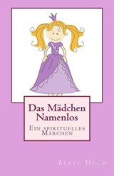 Das Mädchen Namenlos - Beate Helm - 9783847619222
