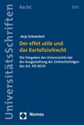 Schwietert, A: Der effet utile und das Kartellzivilrecht