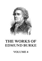 The Works of Edmund Burke Volume 4 - Edmund Burke - 9783849651206