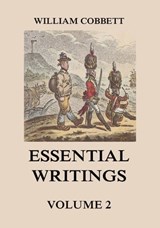 Essential Writings Volume 2 - William Cobbett - 9783849651770