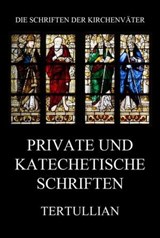 Private und katechetische Schriften - Tertullian - 9783849660888