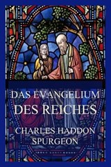 Das Evangelium des Reiches - Charles Haddon Spurgeon - 9783849663636