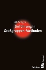 Einführung in Großgruppen-Methoden - Ruth Seliger - 9783849782207