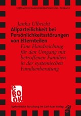 Allparteilichkeit bei Persönlichkeitsstörungen von Elternteilen - Janka Ulbricht - 9783849791056
