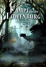Kampf um die Löwenburg - Walter Thorwartl - 9783851977264