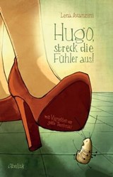Hugo, streck die Fühler aus! - Lena Avanzini - 9783851977868