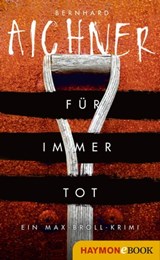Für immer tot - Bernhard Aichner - 9783852188935