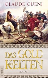 Das Gold der Kelten - Claude Cueni - 9783857875670