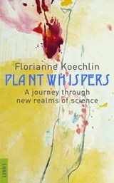 Plant whispers - Florianne Koechlin - 9783857879395