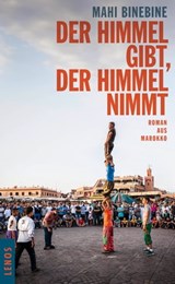 Der Himmel gibt, der Himmel nimmt - Mahi Binebine - 9783857879517