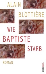 Wie Baptiste starb - Alain Blottière - 9783857879739