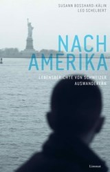 Nach Amerika - Susann Bosshard-Kälin ; Leo Schelbert - 9783857919695