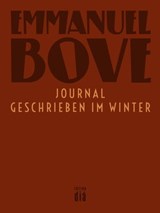 Journal – geschrieben im Winter - Emmanuel Bove - 9783860345771