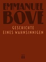 Geschichte eines Wahnsinnigen - Emmanuel Bove - 9783860345825