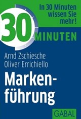 30 Minuten Markenführung - Arnd Zschiesche ; Oliver Errichiello - 9783862007905