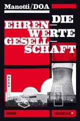 Die ehrenwerte Gesellschaft - Dominique Manotti ; DOA ; Barbara Heber-Schärer - 9783862416226
