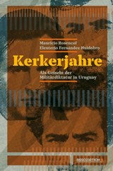 Kerkerjahre - Mauricio Rosencof ; Eleuterio Fernández Huidobro - 9783862416301