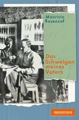 Das Schweigen meines Vaters - Mauricio Rosencof - 9783862416424