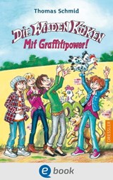 Die Wilden Küken 11. Mit Graffitipower! - Thomas Schmid - 9783862720309