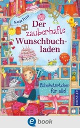 Der zauberhafte Wunschbuchladen 3. Schokotörtchen für alle! - Katja Frixe - 9783862720576