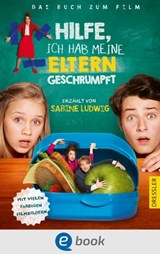 Hilfe, ich hab meine Eltern geschrumpft - Sabine Ludwig - 9783862720668