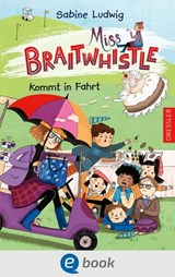 Miss Braitwhistle 2. Miss Braitwhistle kommt in Fahrt - Sabine Ludwig - 9783862729982