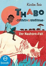 Thabo. Detektiv & Gentleman 1. Der Nashorn-Fall - Kirsten Boie - 9783862740260