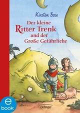 Der kleine Ritter Trenk und der Große Gefährliche - Kirsten Boie - 9783862740710