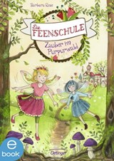 Die Feenschule 1. Zauber im Purpurwald - Barbara Rose - 9783862746798