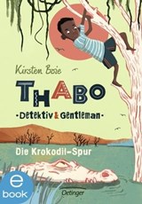 Thabo. Detektiv & Gentleman 2. Die Krokodil-Spur - Kirsten Boie - 9783862747467