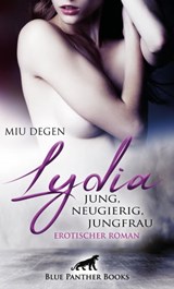 Lydia - Jung, neugierig, Jungfrau | Erotischer Roman - Miu Degen - 9783862778881