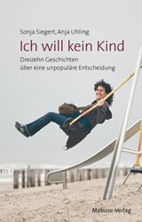 Ich will kein Kind - Sonja Siegert ; Anja Uhling - 9783863215149