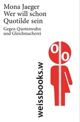Wer will schon Quotilde sein? - Mona Jaeger - 9783863370886
