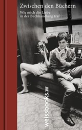 Zwischen den Büchern - Sergio Bambaren ; Eva Baronsky ; Artur Becker ; Claudia Brendler ; Renatus Deckert ; Urs Faes ; Petra Hartlieb ; Lídia Jorge ; Franz Keller ; Anthony McCarten ; Jörg Thadeusz - 9783863371456